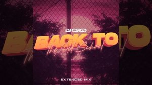 Back to the Old School (Extended Mix)