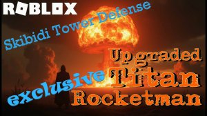 ЯДЕРНАЯ БОМБА УПАЛА НА НЕКРОМАНСЕРА ТУАЛЕТА! Roblox: Skibidi Tower Defense