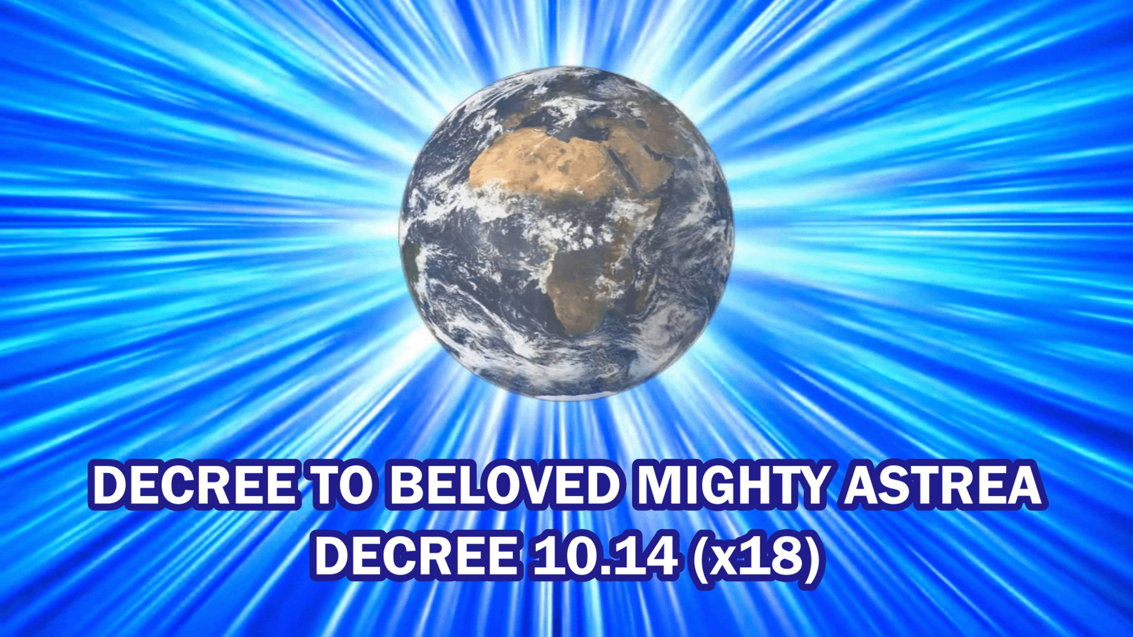 Decree 10.14 (x18) DECREE TO BELOVED MIGHTY ASTREA