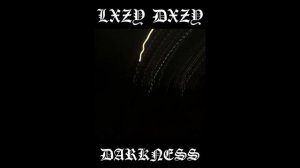 LXZY DXZY - Darkness