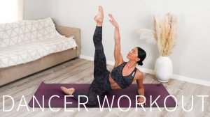 30 MIN DANCER WORKOUT  Full Body Pilates & Dancer Sculpt