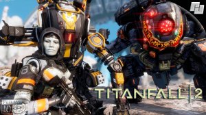 Боссы Титаны в Titanfall 2