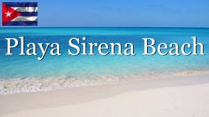 Playa Sirena beach. Кайо-Ларго, КУБА