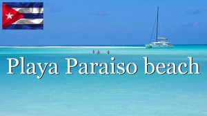 Playa Paraiso beach. Кайо-Ларго, КУБА