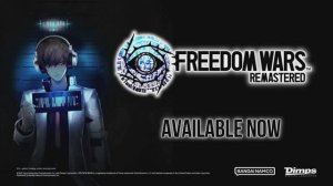 Трейлер игры FREEDOM WARS REMASTERED