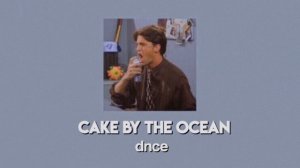 dnce — cake by the ocean (slowed)