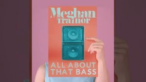 Meghan Trainor   All About That Bass