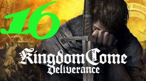 Kingdom Come: Deliverance Royal Edition: Прохождение 16