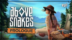 Прохождение Above Snakes ( 1 часть )