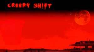 Creepy Shift-В этом заведении творится что то не понятное.