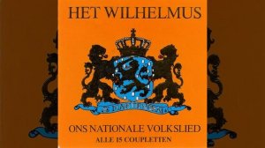 Het Wilhelmus (Couplet 1,2 & 6)
