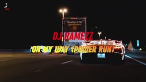 Dj Ramezz - On My Way (Power Run) 2025