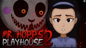 СТРАШНОЕ ПРОХОЖДЕНИЕ Mr. Hopp's Playhouse 2 ДОШОЛ ДО V ГЛАВЫ