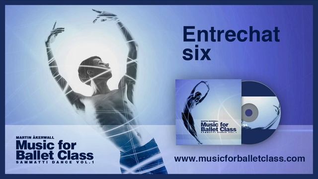 Entrechat Six - Music for Ballet Class by Martin Åkerwall - Classical ballet class music смотреть онлайн