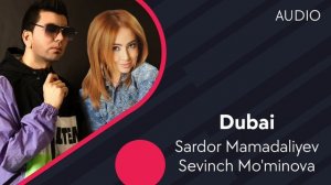 Sardor Mamadaliyev va Sevinch Mo'minova - Dubai | Сардор ва Севинч - Дубай (AUDIO)