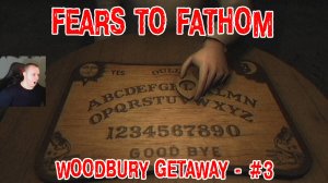 Fears to Fathom - Woodbury Getaway ➤ Часть 3 ➤ Прохождение Игры Непостижимые страхи Побег из Вудбери