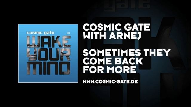Cosmic Gate with Arnej - Sometimes They Come Back For More