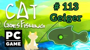 Cat Goes Fishing | # 113 - Geiger|PC