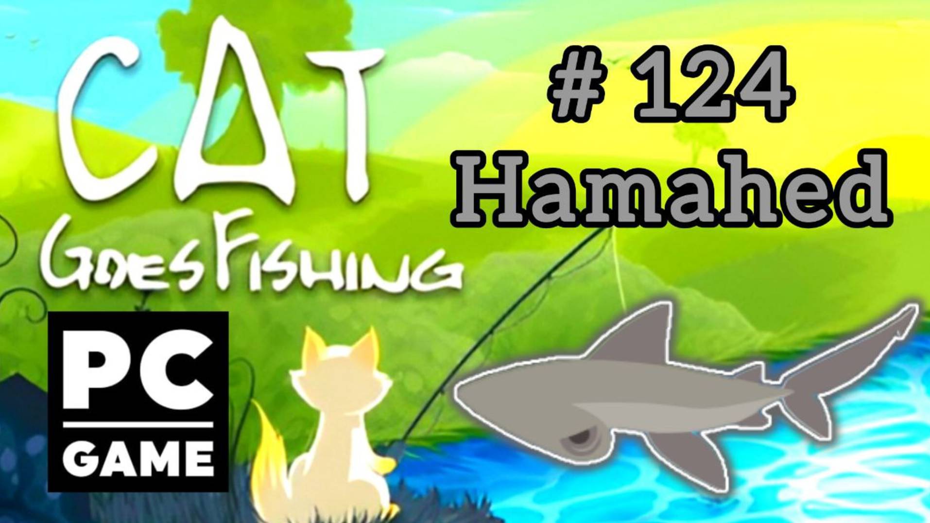 Cat Goes Fishing | # 124 - Hamahed|PC