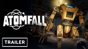 ATOMFALL ｜ОФИЦИАЛЬНЫЙ ГЕЙМПЛЕЙ ТРЕЙЛЕР | 2025