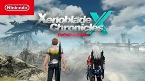 Xenoblade Chronicles X: Definitive Edition Новый Геймплейный Трейлер