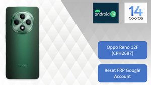 Oppo Reno 12F Reset FRP Google Account/14 Android/Сброс Гугл Аккаунта/Oppo Reno 12F Reset FRP Googl