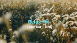 | Relax FM | Time Out | Flabby |