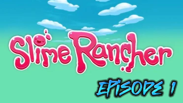 Начало!.. #1 | Slime Rancher (1) | Прохождение Без Комментариев! | смотреть онлайн