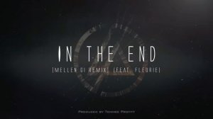 In The End [Mellen Gi Remix] feat. Fleurie - Tommee Profitt