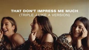 HAIM - That Don’t Impress Me Much (triple j Like A Version)