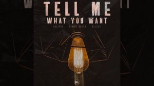 Tell Me What You Want