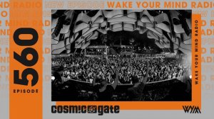 Cosmic Gate – Wake Your Mind 560 (Best of 2024 Part 1)