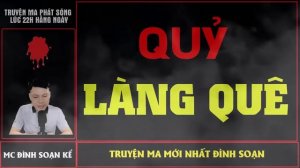 Truyên Ma Cực Hay : Quỷ Làng Quê | MC ĐÌNH SOẠN