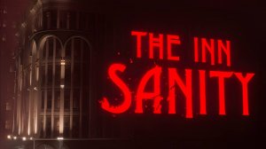 The Inn Sanity \ Отель Здравомыслие ( инди психоделик хоррор)