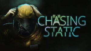 ☣️ Chasing Static ☢️ [2K] 🔴 ПРЯМАЯ ТРАНСЛЯЦИЯ 🔴