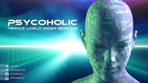 Psy Trance Mix: Psycoholic - Trance World Order 051 (January 2025)