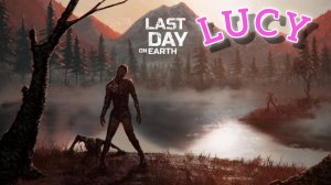 Рейд базы LUCY - Last day on Earth