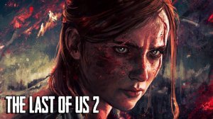 Игрофильм The Last Of Us 2 (Одни Из Нас 2) [4K] ➤ Полное Прохождение Без Комментариев ➤ Финал