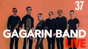 GAGARIN BAND LIVE #37