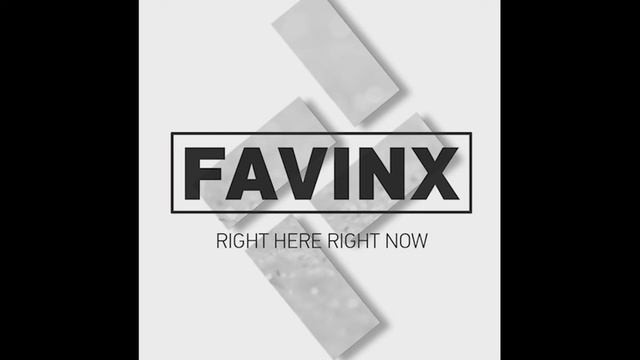 FAVINX - RIGHT HERE RIGHT NOW смотреть онлайн
