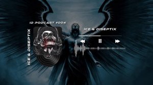 Ice & Diseptix - ID Podcast #004 [Bass House/Club House/EDM]