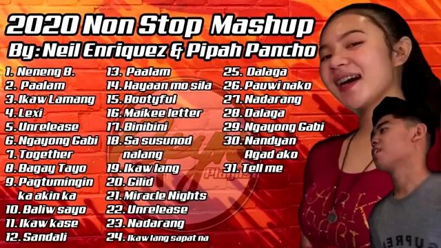 2020 Non stop Mash up by Neil Enriquez and Pipah Pancho