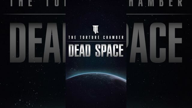 The torture chamber - Dead Space (coming soon)