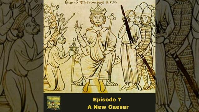 Ep. 7 - A New Caesar - Otto the Great is crowned emperor смотреть онлайн