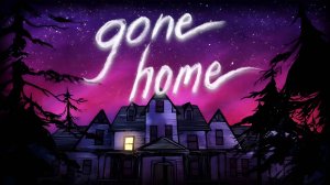 Gone Home ➤ ПОЛНОЕ ПРОХОЖДЕНИЕ