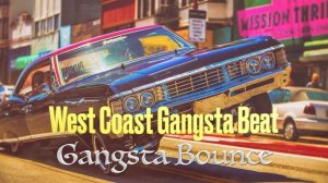 [FREE] Gangsta Bounce (West Coast & G-Funk Gangsta Beat) 2022
