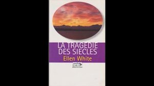 La tragédie des siècles Ellen g White  pt2 Audio