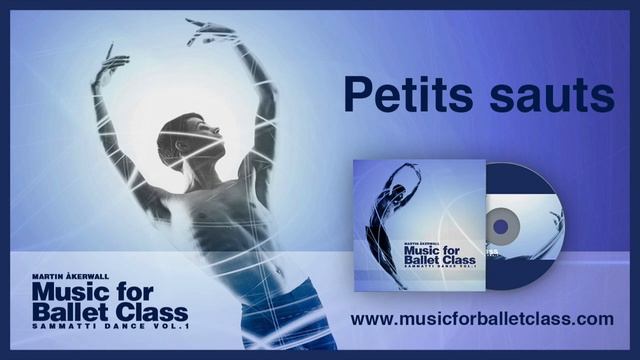 Petits sauts - Music for Ballet Class by Martin Åkerwall смотреть онлайн