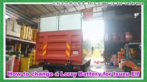 How to change the Lorry Battery for Isuzu ELF?