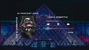 Ice & Diseptix - ID Podcast #008 [Bass House/Club House/EDM]